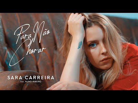 Para Nao Chorar Sara Carreira Letras Mus Br