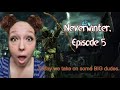 Neverwinter Episode 5. Taking on some big dudes!!!