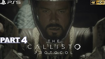 THE CALLISTO PROTOCOL Gameplay Walkthrough Part 4 (4K 60FPS HDR PS5) No Commentary