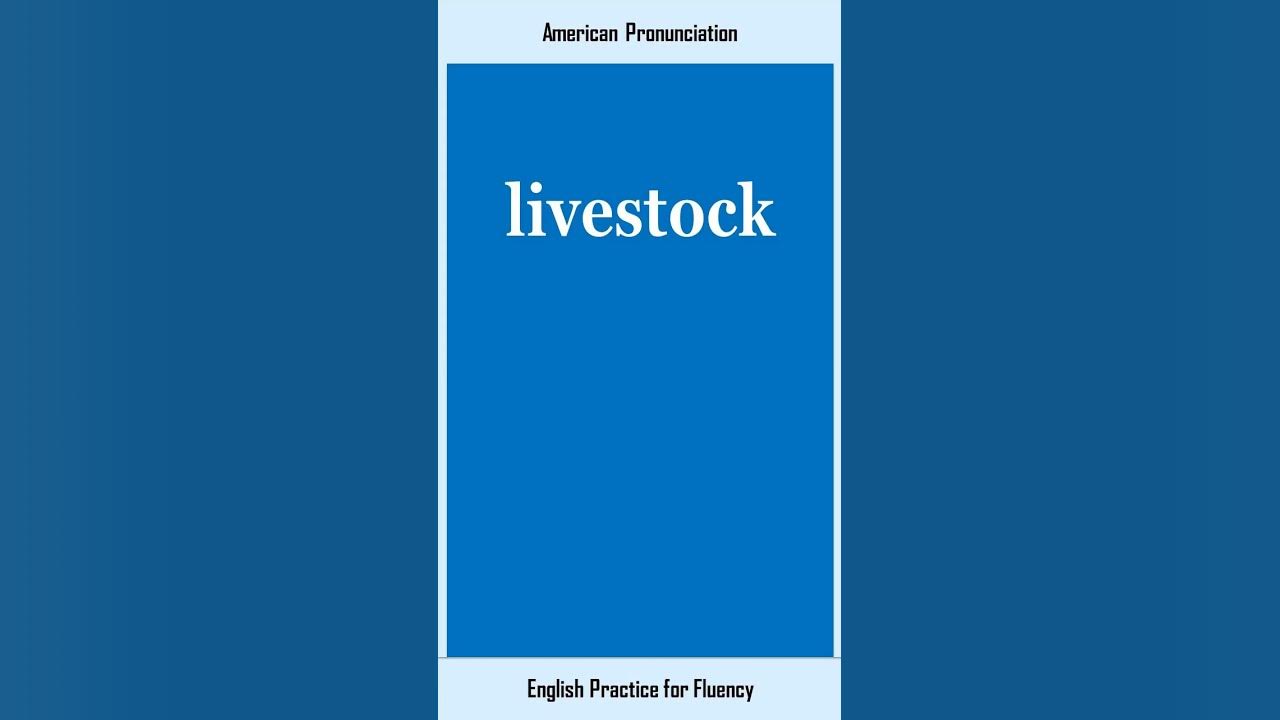 livestock, How to Say or Pronounce LIVESTOCK in American, British