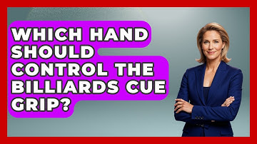 Which Hand Should Control The Billiards Cue Grip? - Billiards Hustlers