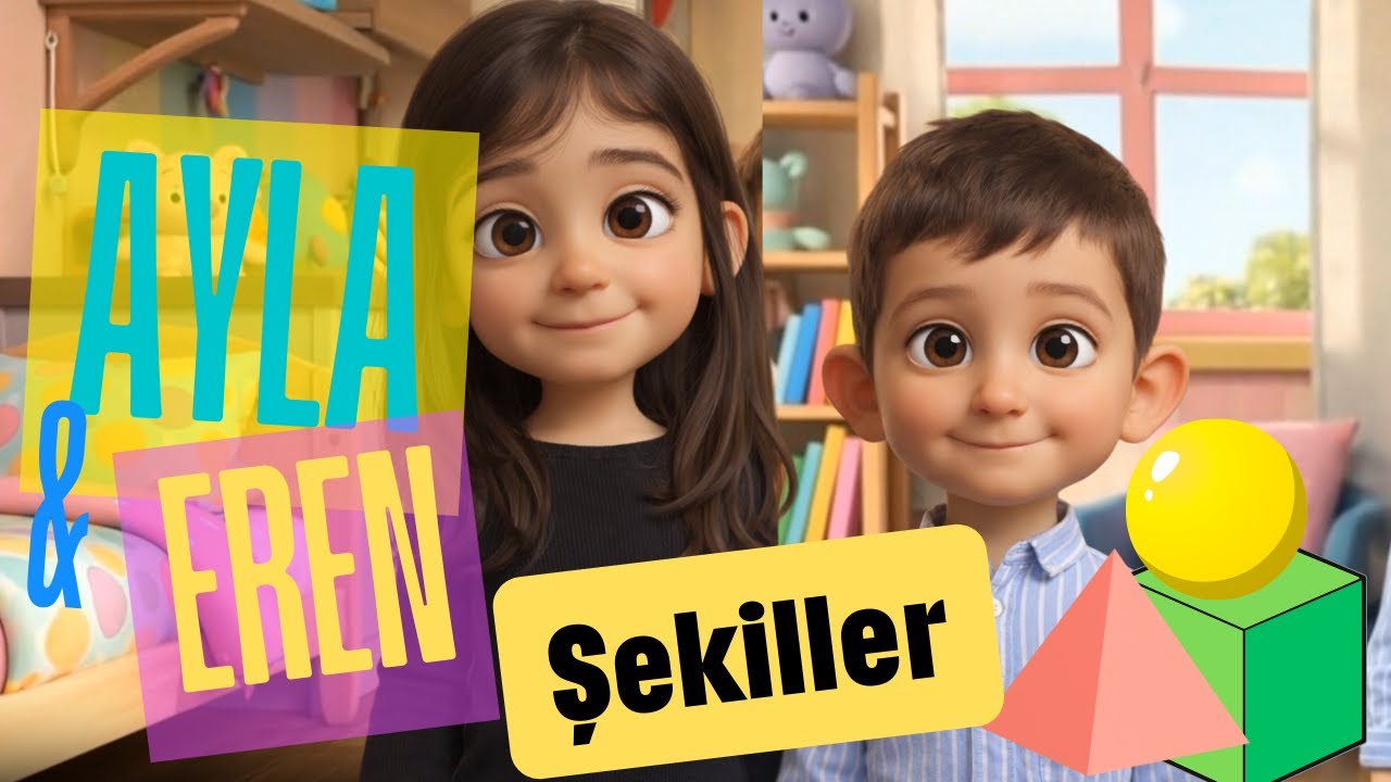 Ayla & Eren  | Şekilleri Öğreniyoruz