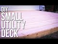 How to build a small utility deck  diy