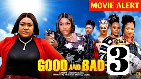 GOOD and BAD PT 3 - LIZZYGOLD ONUWAJE, MANDY EZEH, KIZ MARY OKOLO, DORIS UGO/ Latest Today's movie