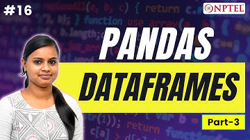 #16 Pandas Dataframes | Part III | Python for Data Science