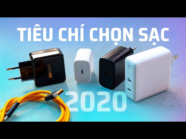 #tinhtelookback: Hướng dẫn chọn sạc 2020