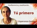 Meditación y conferencia: “Tú primero”, con Esperanza Santos