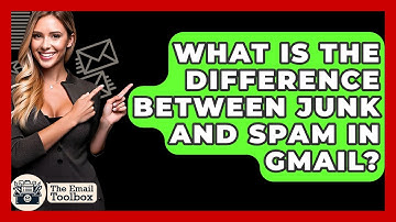 What Is The Difference Between Junk And Spam In Gmail? - TheEmailToolbox.com