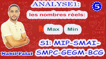 Analyse 1: les nombres réels, le maximum(Max) et le minimum(Min).