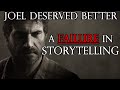 "Joel Deserved Better" - A Failure In Storytelling (The Last Of Us Part 2 Story Review)