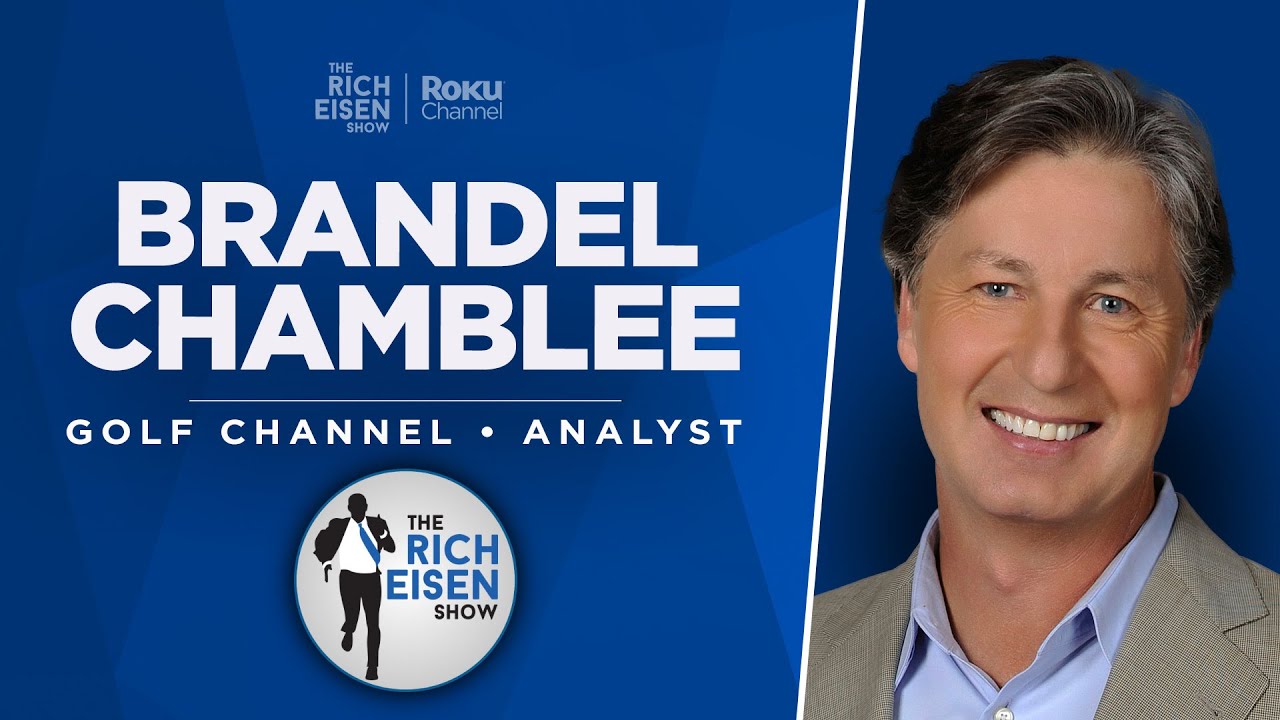 Golf Channel's Brandel Chamblee Talks Tiger Woods, McIlroy & More | Rich  Eisen Show | Full Interview - YouTube