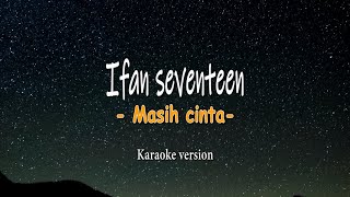 Masih Cinta - Tantri Kotak Ft. Ifan Seventeen  ( Versi karaoke dengan liyric )