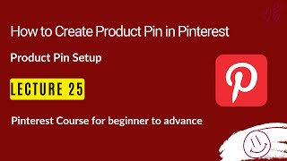 How to Create Product Pin in Pinterest in Urdu hindi| Lecture 25