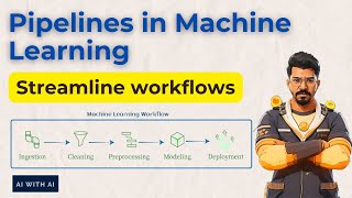 Streamline workflows using Pipelines in Machine Learning | AI with AI