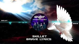 Skillet - Brave Lyrics