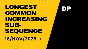 LCIS | Longest Common Increasing Subsequence | GFG POTD 16 Nov 2025 | DP Solution in C++ 🔥