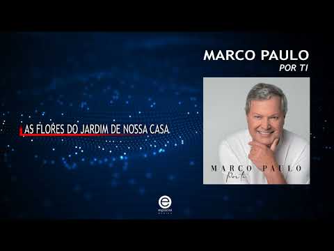 Marco Paulo - As flores do jardim de nossa casa (Art Track)