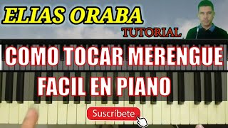 Video thumbnail of "Elías Oraba Versión Merengue / Tutorial piano #tutorial #merengue"