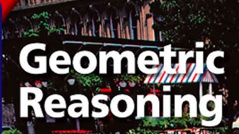 Geometric Reasoning Part 1