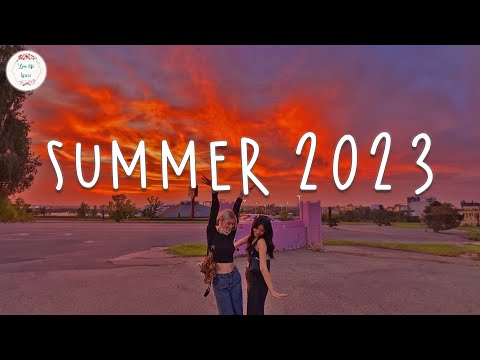 Summer 2023 Playlist Best Summer Songs 2023 ~ Summer Vibes 2023