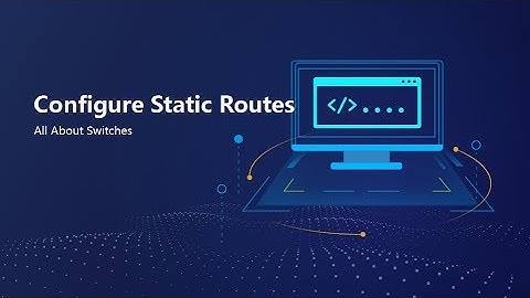 HUAWEI S Series Switch-Configure Static Routes