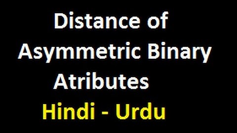 distance measure for symmetric and asymmetric binary variables in hindi urdu in data mining