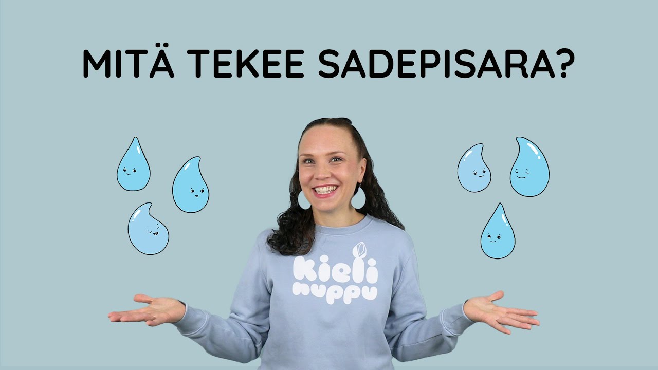 Kielinuppu - Mitä tekee sadepisara?