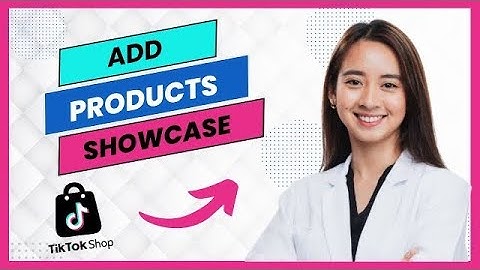 How to Add Products to Tiktok Shop Showcase (Best Method).