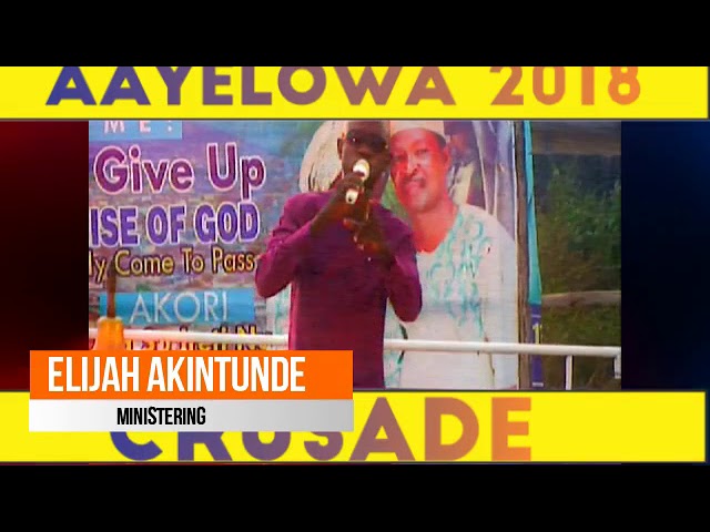 ELIJAH AKINTUNDE AT AAYELOWA 2018 REVIVAL 2018 || DAY 5