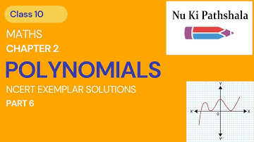Class 10: Mathematics Chapter 2- Polynomials(NCERT exemplar Ex 2.3 questions 7, 8, 9 and 10)
