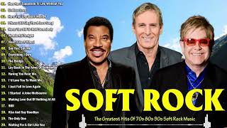 Soft Rock - The Greatest Hits Of 70s 80s 90s Soft Rock Music - Lionel Richie, Michael Bolton, Lobo