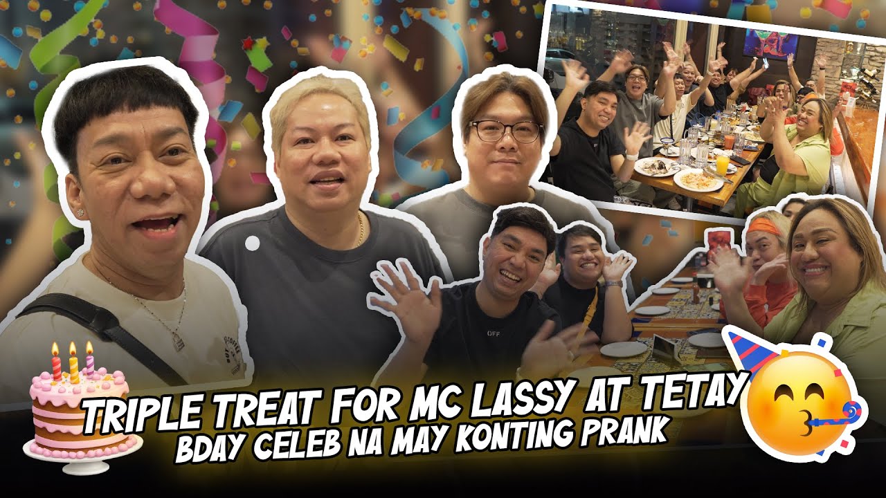 TRIPLE TREAT FOR MC LASSY AT TETAY (BDAY CELEB NA MAY KONTING PRANK) | BEKS BATTALION