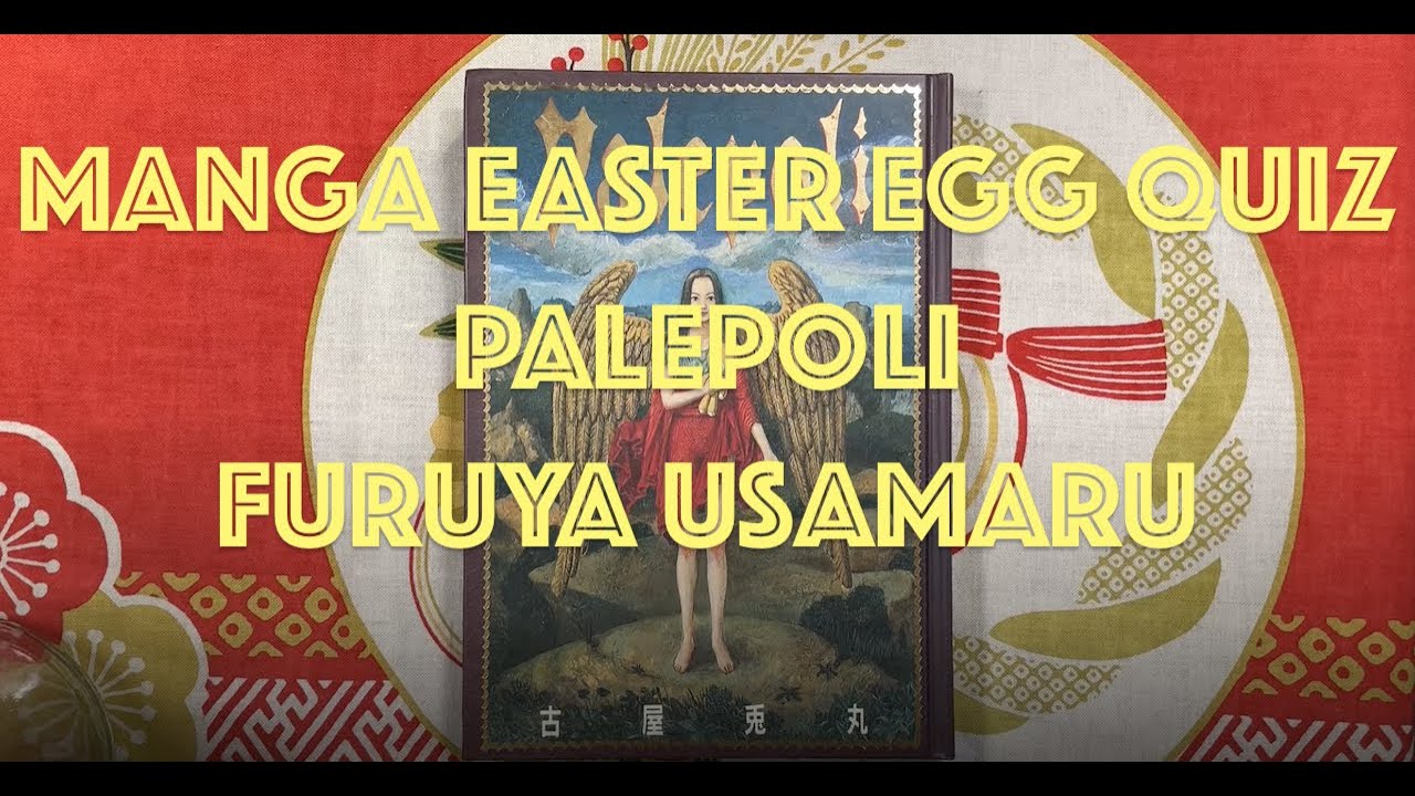 Manga Easter Egg Quiz Palepoli by Furuya Usamaru YouTube