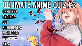 Ultimate Anime Quiz #3  Openings, Endings, OST, Silhouettes, Nightcore, Weapons and Eyes