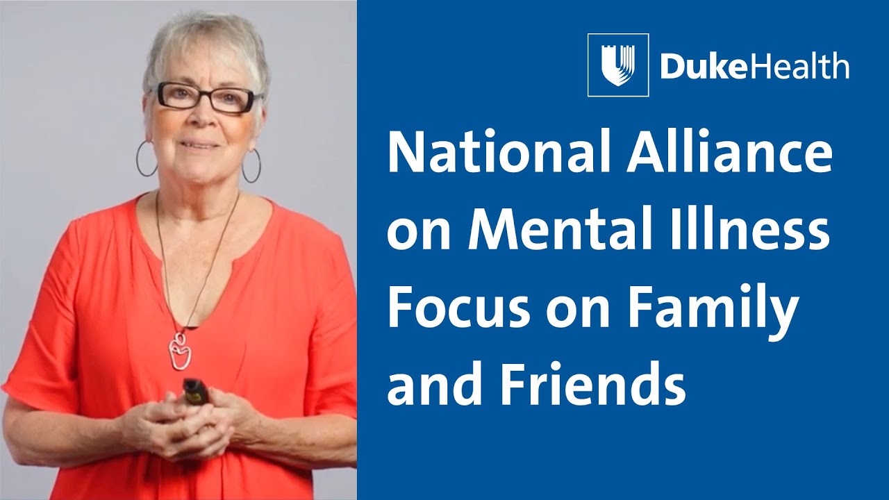 National Alliance on Mental Illness Focus on Family and Friends | Duke Health
