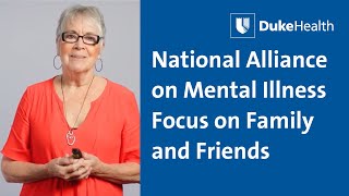 National Alliance on Mental Illness Focus on Family and Friends | Duke Health