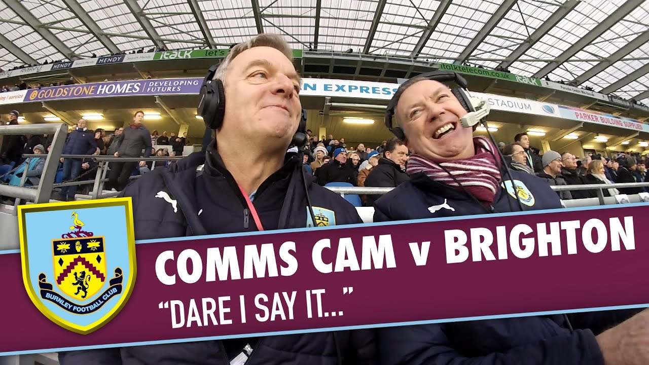 COMMS CAM | Brighton & Hove Albion v Burnley
