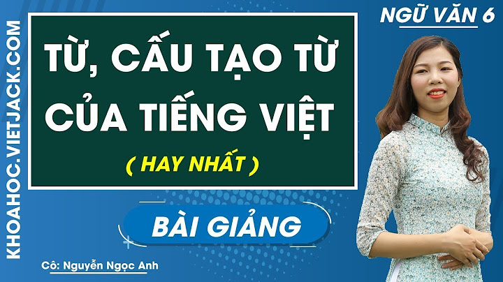 Bài tập về cấu tạp từ lớp 6 năm 2024