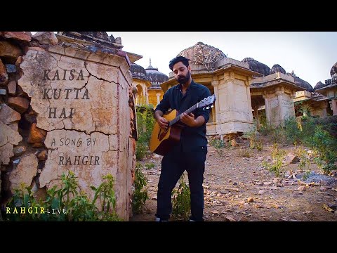 Kaisa Kutta hai  New Song by Rahgir