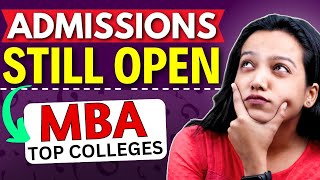 Top MBA Colleges Where You Can Still Apply ✅ MBA Colleges Applications Still Open #mba