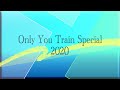 Only You Train Special 2020