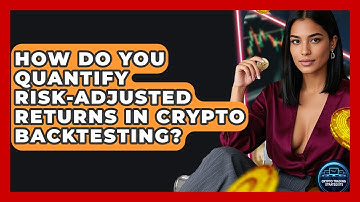 How Do You Quantify Risk-adjusted Returns In Crypto Backtesting? - Crypto Trading Strategists