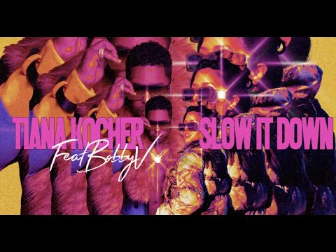 Tiana Kocher | Slow It Down ft. Bobby V (Official Lyric Video)