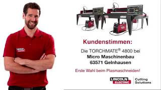 LINCOLN Torchmate 4800 - Referenz Micro Maschinenbau_GER