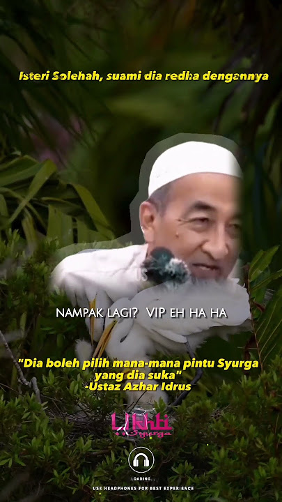 Ganjaran bagi isteri Solehah yang suami -Nya Redha padanya -Ustaz Azhar Idrus