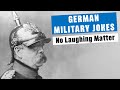 German Military Jokes: No Laughing Matter (Historical)