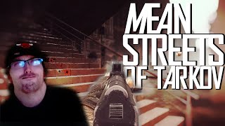 MEAN STREETS OF TARKOV