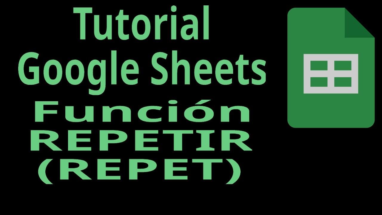 Tutorial Google Sheets. Función REPETIR (REPT). Funciones de texto ...