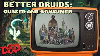 D&D BETTER DRUIDS - The Cursed and The Consumer
