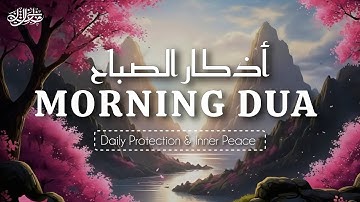 Morning Adhkar (أذكار الصباح) Daily Supplication for Barakah & Inner Peace | Crystal Tilawat